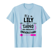Load image into Gallery viewer, It's A Lily Thing You Wouldn't Understand Novelty Shirt