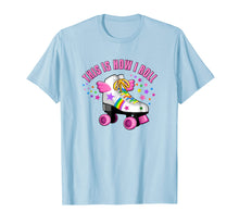 Load image into Gallery viewer, This is how I roll, Roller skate T-shirt for girls, kids.