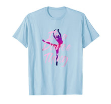 Load image into Gallery viewer, Dancer Shirt Girls Women Its A Dance Thing Tee Cute Mom Gift