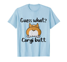 Load image into Gallery viewer, Guess What Corgi Butt Shirt Funny Gift For Lover Corgi