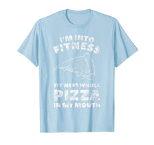Load image into Gallery viewer, I'm Into Fitness Whole Pizza In My Mouth T Shirt Funny Tee