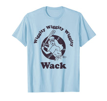 Load image into Gallery viewer, Wiggity Wiggity Wiggity Wack T-Shirt