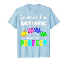 Load image into Gallery viewer, Autism Awareness Shirt - God Says I Am Perfect Shirt