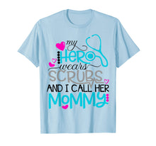Load image into Gallery viewer, My Hero Wears Scrubs I Call Her Mommy Nurse Shirt Kids RN