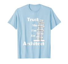 Load image into Gallery viewer, Trust Me I'm An Architect t-shirt