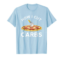 Load image into Gallery viewer, Cut Carbs Pizza T-Shirt Diet Funny Carbohydrates Dieting