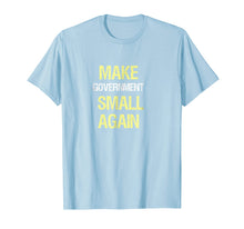 Load image into Gallery viewer, Make Government Small Again, Libertarian T-Shirt