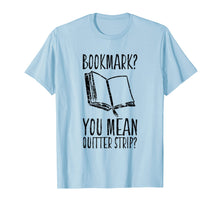 Load image into Gallery viewer, Funny Cool Unique Bookmark Perfect Book Nerd Gift T Shirt
