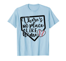 Load image into Gallery viewer, There's No Place Like Home Baseball Softball Funny Tshirt