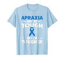 Load image into Gallery viewer, I'M TOUGHER THAN APRAXIA T SHIRT