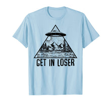 Load image into Gallery viewer, Get In Loser Tshirt Alien Abduction Conspiracy Shirt