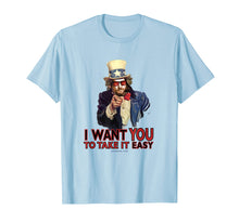Load image into Gallery viewer, Dude I Want You to Take It Easy Tee Shirt