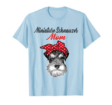 Load image into Gallery viewer, Miniature Schnauzer Mom T-shirt Mother's Day Gift