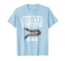Load image into Gallery viewer, This Is My Human Costume I'm Really An Eel T-Shirt Fish