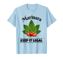 Load image into Gallery viewer, Marinara Keep It Legal Basil Tomatoes Food Humor T-Shirt