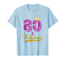 Load image into Gallery viewer, 80 and Fabulous T-Shirt 80 yrs old B-day 80th Birthday Gift