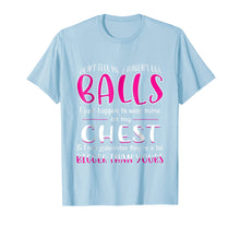 Load image into Gallery viewer, Don't Tell Me I Haven't Got Balls Shirt Funny T-Shirt