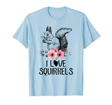 Load image into Gallery viewer, Funny Squirrel Lover Shirt - I Love Squirrels Gift Tees