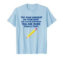 Load image into Gallery viewer, You are more than a test standardized test tshirt teacher