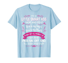 Load image into Gallery viewer, I'm a Little Smartass T-shirt