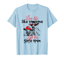 Load image into Gallery viewer, Live Life Like Someone Left The Gate Open T-Shirt - Cow Heif