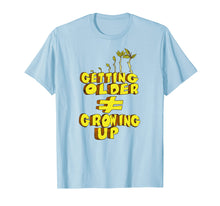 Load image into Gallery viewer, Nash Grier Getting Older Does Not Equal Growing Up T-shirt
