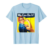 Load image into Gallery viewer, Ladies We Can Do It Rosie The Riveter Girl Power Unisex Tee