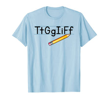 Load image into Gallery viewer, TtGgIiFf Teacher T-Shirt