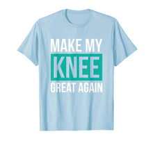 Load image into Gallery viewer, ACL Knee Surgery Get Well Soon Gift Make My Knee Great Again T-Shirt-385512