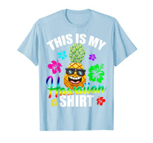Load image into Gallery viewer, Hawaiian Pineapple This Is My Hawaiian Shirt Tropical Luau T-Shirt