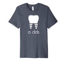 Load image into Gallery viewer, Funny Dentist T-shirt a DDS Dental Student Gift Humor Shirt