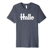 Load image into Gallery viewer, German Hallo Greeting T-Shirt | Hello Tee Gift