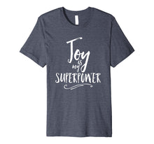 Load image into Gallery viewer, Joy Is My Superpower Shirt Love Others Spread Hope Faith Tee