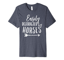 Load image into Gallery viewer, Easily Distracted By Horses Funny Horse Girl Stable Shirt