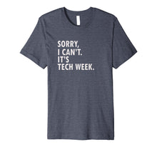 Load image into Gallery viewer, Funny Saying Tech Week T-Shirt | Theater Geek Gift Tee
