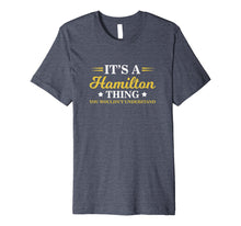 Load image into Gallery viewer, A Hamilton Thing, You Wouldn't Understand T-Shirt