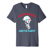 Load image into Gallery viewer, We The People Funny George Washington 4th of July Premium T-Shirt