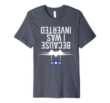 Load image into Gallery viewer, Because I Was Inverted Shirt Navy F-14 Tomcat Tee