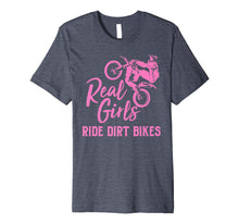 Load image into Gallery viewer, Real Girls Ride Dirt Bikes Shirt | Funny Motocross Gift