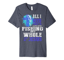 Load image into Gallery viewer, All I Need Is Fishing & Jesus Christian Cross Faith T Shirt Premium T-Shirt