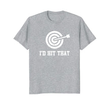 Load image into Gallery viewer, I'd Hit That - Funny Dart Shirt & Gift