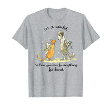 Load image into Gallery viewer, In A World Where You Can Be Anything Be Kind Unity Day T-Shirt