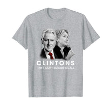 Load image into Gallery viewer, Clinton They Can't Suicide Us All T-Shirt