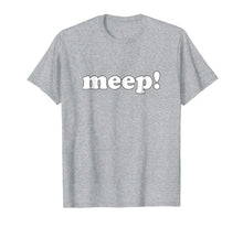 Load image into Gallery viewer, Funny Meep T-shirt