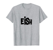 Load image into Gallery viewer, Funny shirt with South African expression Eish