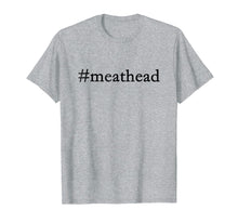 Load image into Gallery viewer, At Meat Head Hashtag Funny T-shirt