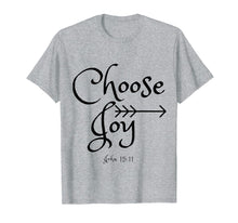 Load image into Gallery viewer, Choose Joy John 15:11 Shirt