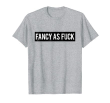 Load image into Gallery viewer, Fancy As Fuck T shirt | Tshirt / Black Box Logo Words On Tee