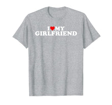 Load image into Gallery viewer, I Love My Girlfriend T-Shirt With Heart