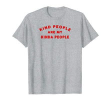 Load image into Gallery viewer, Kind People Are My Kinda People